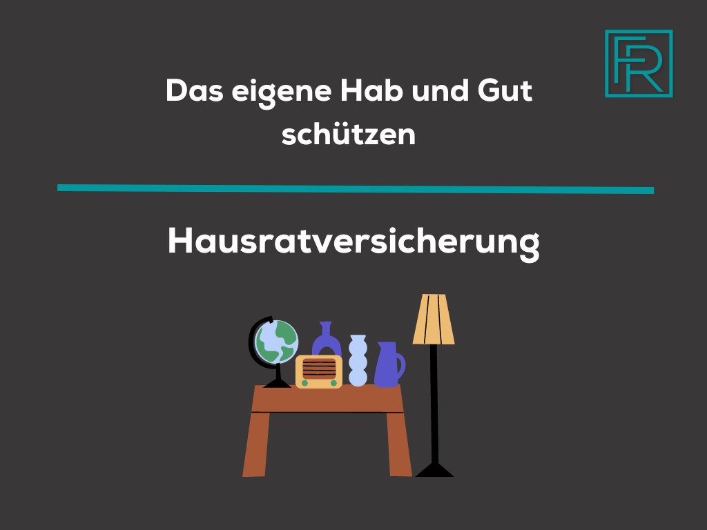 Hausratversicherung - das eigene Hab und Gut schützen