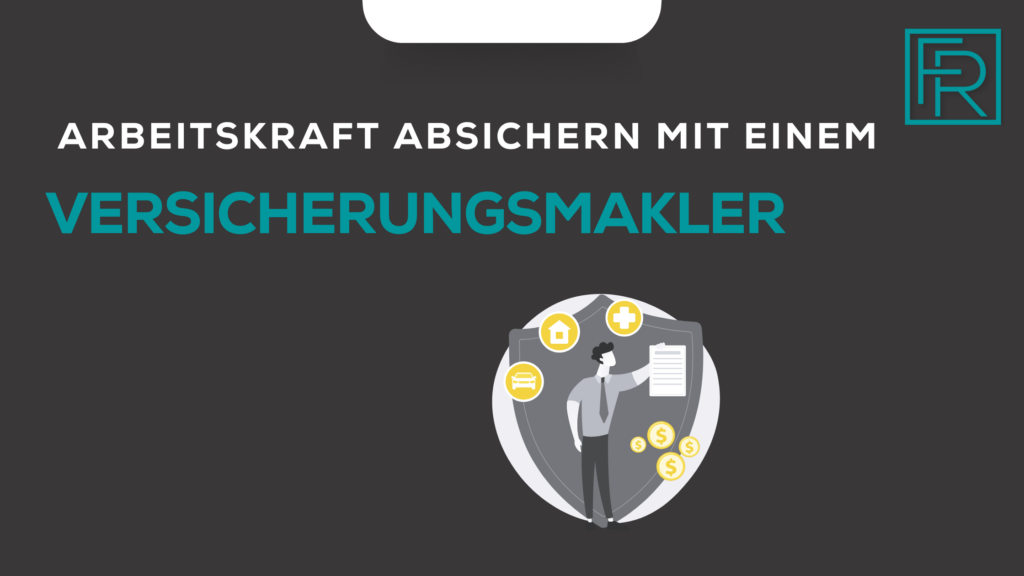 Arbeitskraft absichern Versicherungsmakler