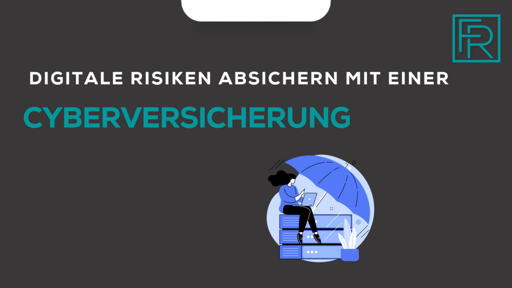 Digitale Risiken absichern - Cyberversicherung (1)