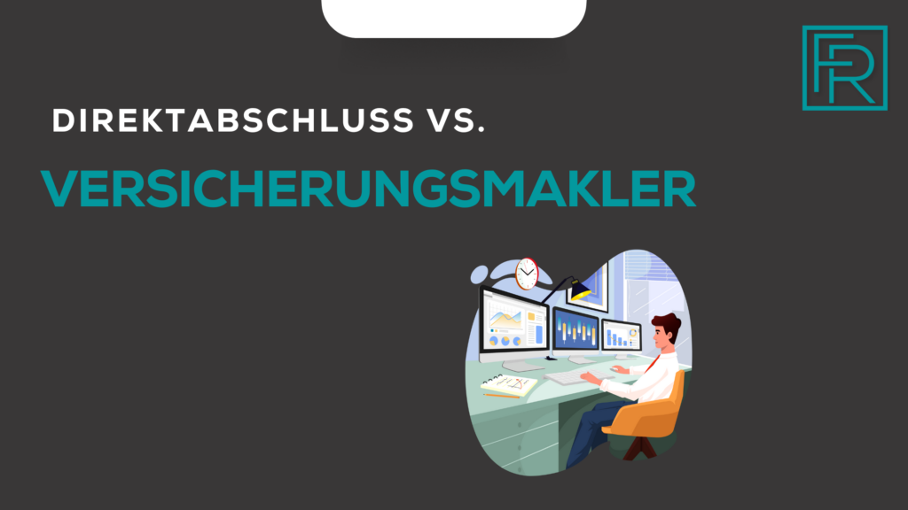 Direktabschluss vs. Versicherungsmakler (1)