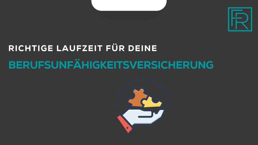 Richtige Laufzeit für deine Berufsunfähigkeitsversicherung