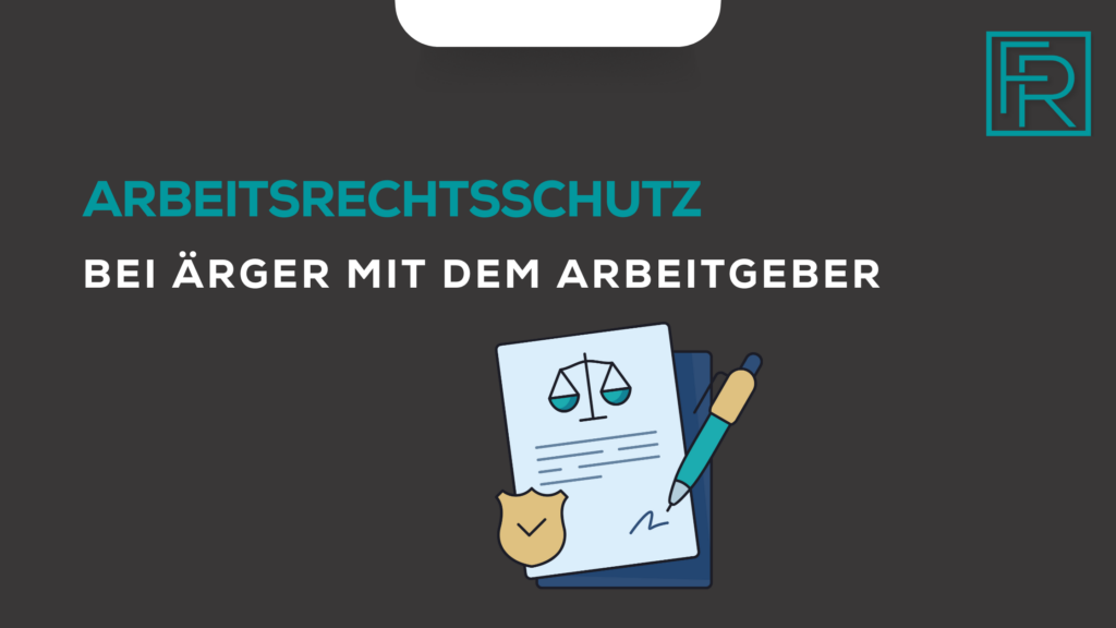 Arbeitsrechtsschutz bei Ärger mit dem Arbeitgeber